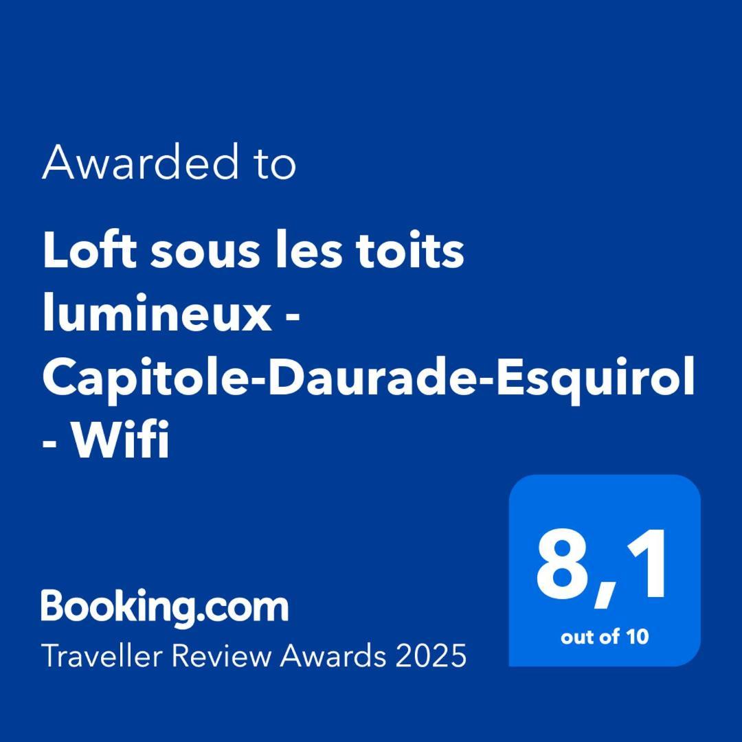 Loft Sous Les Toits Lumineux - Capitole-Daurade-Esquirol - Wifi Lejlighed Toulouse Eksteriør billede